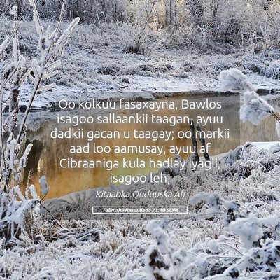 Picture 05 - Falimaha Rasuullada 21:40 SOM - Oo kolkuu fasaxayna, Bawlos isagoo sallaankii - Bible Verse Picture
