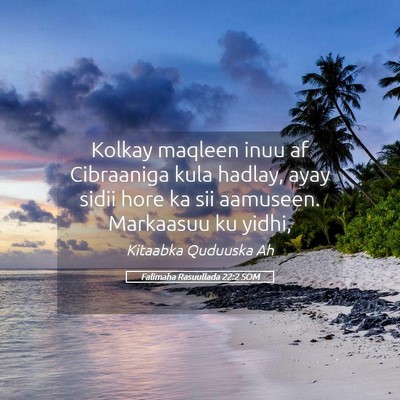 Picture 05 - Falimaha Rasuullada 22:2 SOM - Kolkay maqleen inuu af Cibraaniga kula hadlay, - Bible Verse Picture
