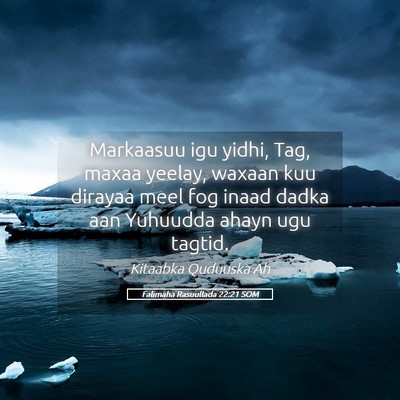 Picture 05 - Falimaha Rasuullada 22:21 SOM - Markaasuu igu yidhi, Tag, maxaa yeelay, waxaan - Bible Verse Picture