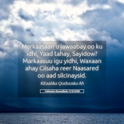 Picture 05 - Falimaha Rasuullada 22:8 SOM - Markaasaan u jawaabay oo ku idhi, Yaad tahay, - Bible Verse Picture