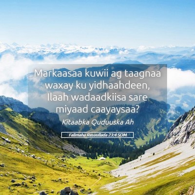 Picture 05 - Falimaha Rasuullada 23:4 SOM - Markaasaa kuwii ag taagnaa waxay ku yidhaahdeen, - Bible Verse Picture