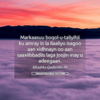 Picture 05 - Falimaha Rasuullada 24:23 SOM - Markaasuu boqol-u-taliyihii ku amray in la - Bible Verse Picture