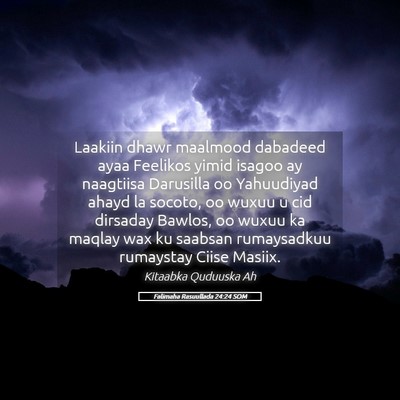 Picture 05 - Falimaha Rasuullada 24:24 SOM - Laakiin dhawr maalmood dabadeed ayaa Feelikos - Bible Verse Picture