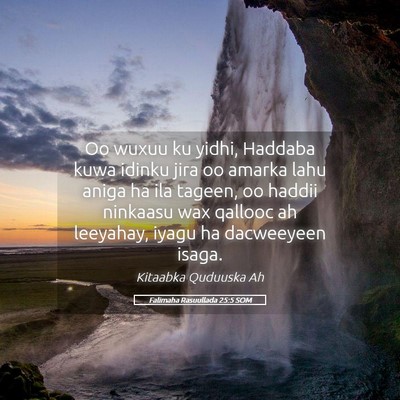 Picture 05 - Falimaha Rasuullada 25:5 SOM - Oo wuxuu ku yidhi, Haddaba kuwa idinku jira oo - Bible Verse Picture