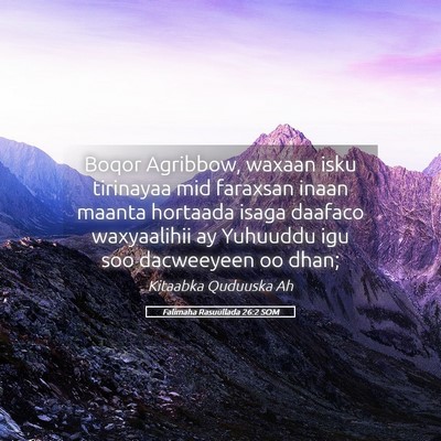 Picture 05 - Falimaha Rasuullada 26:2 SOM - Boqor Agribbow, waxaan isku tirinayaa mid - Bible Verse Picture