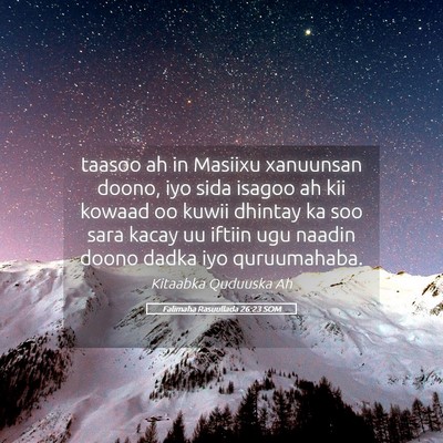Picture 05 - Falimaha Rasuullada 26:23 SOM - taasoo ah in Masiixu xanuunsan doono, iyo sida - Bible Verse Picture