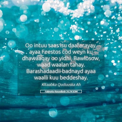 Picture 05 - Falimaha Rasuullada 26:24 SOM - Oo intuu saas isu daafacayay, ayaa Feestos cod - Bible Verse Picture