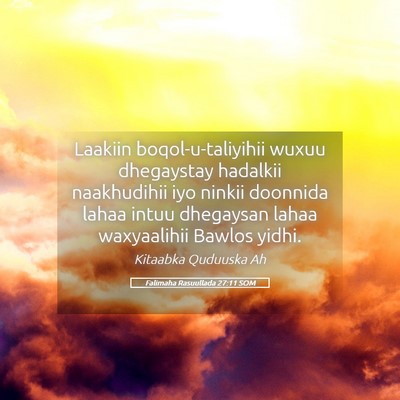 Picture 05 - Falimaha Rasuullada 27:11 SOM - Laakiin boqol-u-taliyihii wuxuu dhegaystay - Bible Verse Picture