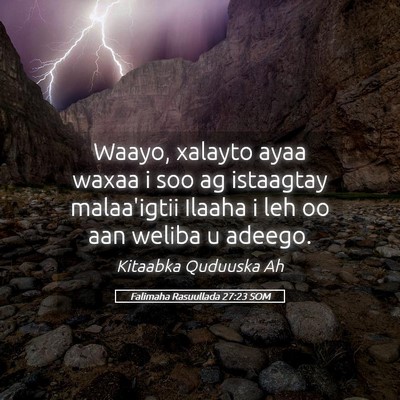 Picture 05 - Falimaha Rasuullada 27:23 SOM - Waayo, xalayto ayaa waxaa i soo ag istaagtay - Bible Verse Picture
