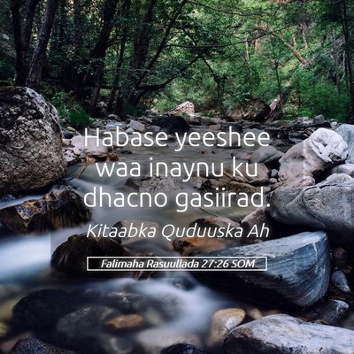 Picture 05 - Falimaha Rasuullada 27:26 SOM - Habase yeeshee waa inaynu ku dhacno - Bible Verse Picture