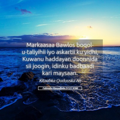 Picture 05 - Falimaha Rasuullada 27:31 SOM - Markaasaa Bawlos boqol-u-taliyihii iyo askartii - Bible Verse Picture
