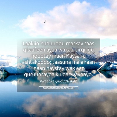 Picture 05 - Falimaha Rasuullada 28:19 SOM - Laakiin Yuhuuddu markay taas qilaafeen ayaa waxaa - Bible Verse Picture