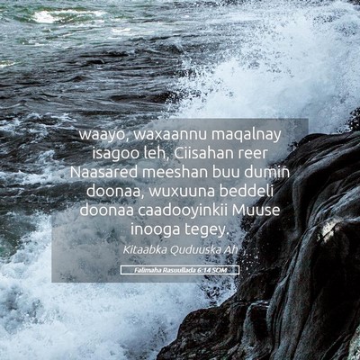 Picture 05 - Falimaha Rasuullada 6:14 SOM - waayo, waxaannu maqalnay isagoo leh, Ciisahan - Bible Verse Picture