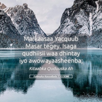 Picture 05 - Falimaha Rasuullada 7:15 SOM - Markaasaa Yacquub Masar tegey. Isaga qudhiisii - Bible Verse Picture