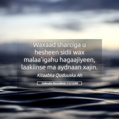 Picture 05 - Falimaha Rasuullada 7:53 SOM - Waxaad sharciga u hesheen sidii wax malaa'igahu - Bible Verse Picture