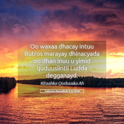 Picture 05 - Falimaha Rasuullada 9:32 SOM - Oo waxaa dhacay intuu Butros marayay dhinacyada - Bible Verse Picture