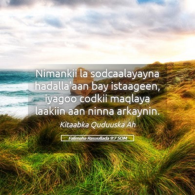 Picture 05 - Falimaha Rasuullada 9:7 SOM - Nimankii la sodcaalayayna hadalla'aan bay - Bible Verse Picture