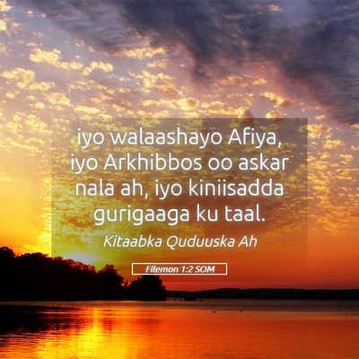 Picture 05 - Filemon 1:2 SOM - iyo walaashayo Afiya, iyo Arkhibbos oo askar nala - Bible Verse Picture