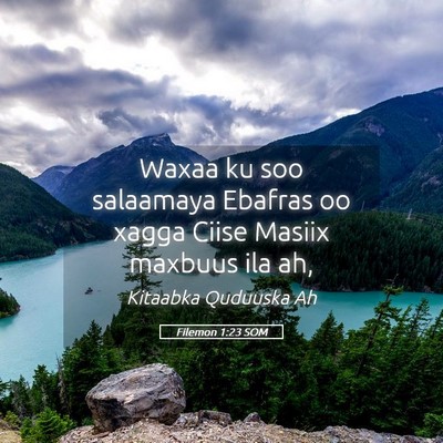 Picture 05 - Filemon 1:23 SOM - Waxaa ku soo salaamaya Ebafras oo xagga Ciise - Bible Verse Picture