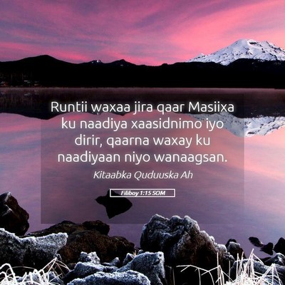 Picture 05 - Filiboy 1:15 SOM - Runtii waxaa jira qaar Masiixa ku naadiya - Bible Verse Picture