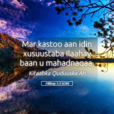 Picture 05 - Filiboy 1:3 SOM - Mar kastoo aan idin xusuustaba Ilaahay baan u - Bible Verse Picture
