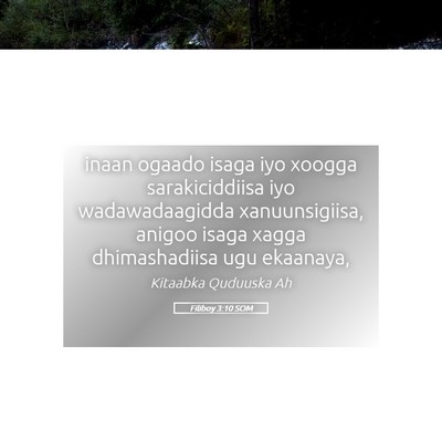 Picture 05 - Filiboy 3:10 SOM - inaan ogaado isaga iyo xoogga sarakiciddiisa iyo - Bible Verse Picture