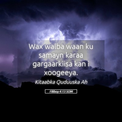 Picture 05 - Filiboy 4:13 SOM - Wax walba waan ku samayn karaa gargaarkiisa kan i - Bible Verse Picture