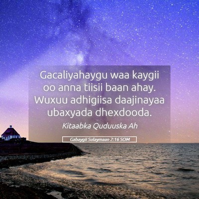 Picture 05 - Gabaygii Sulaymaan 2:16 SOM - Gacaliyahaygu waa kaygii oo anna tiisii baan - Bible Verse Picture