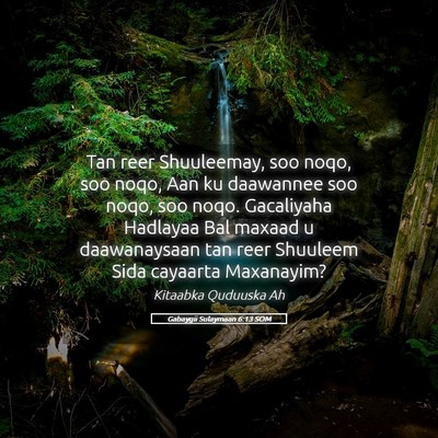 Picture 05 - Gabaygii Sulaymaan 6:13 SOM - Tan reer Shuuleemay, soo noqo, soo noqo, Aan ku - Bible Verse Picture