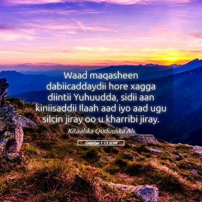 Picture 05 - Galatiya 1:13 SOM - Waad maqasheen dabiicaddaydii hore xagga diintii - Bible Verse Picture