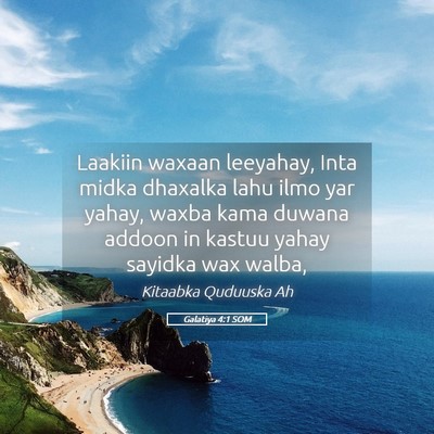 Picture 05 - Galatiya 4:1 SOM - Laakiin waxaan leeyahay, Inta midka dhaxalka lahu - Bible Verse Picture