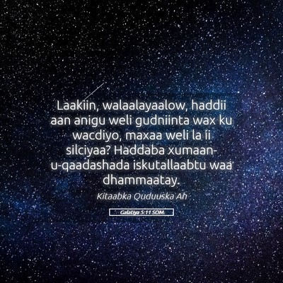 Picture 05 - Galatiya 5:11 SOM - Laakiin, walaalayaalow, haddii aan anigu weli - Bible Verse Picture