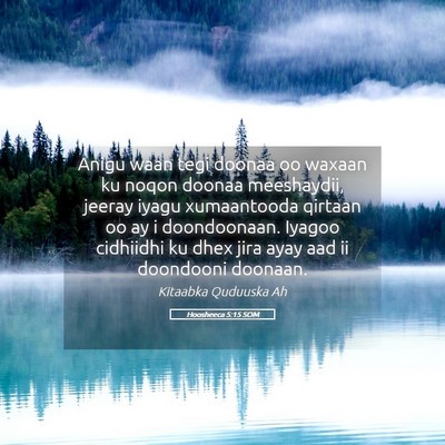 Picture 05 - Hoosheeca 5:15 SOM - Anigu waan tegi doonaa oo waxaan ku noqon doonaa - Bible Verse Picture