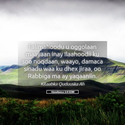 Picture 05 - Hoosheeca 5:4 SOM - Falimahoodu u oggolaan maayaan inay Ilaahoodii ku - Bible Verse Picture