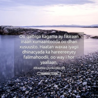 Picture 05 - Hoosheeca 7:2 SOM - Oo qalbiga kagama ay fikiraan inaan xumaantooda - Bible Verse Picture