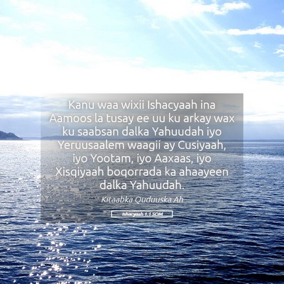 Picture 05 - Ishacyaah 1:1 SOM - Kanu waa wixii Ishacyaah ina Aamoos la tusay ee - Bible Verse Picture