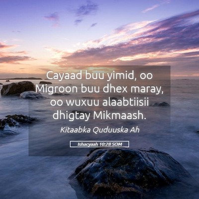 Picture 05 - Ishacyaah 10:28 SOM - Cayaad buu yimid, oo Migroon buu dhex maray, oo - Bible Verse Picture