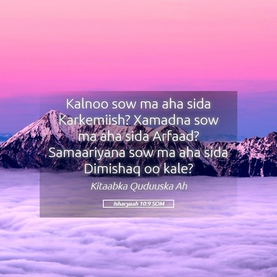 Picture 05 - Ishacyaah 10:9 SOM - Kalnoo sow ma aha sida Karkemiish? Xamadna sow ma - Bible Verse Picture