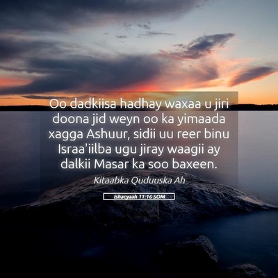 Picture 05 - Ishacyaah 11:16 SOM - Oo dadkiisa hadhay waxaa u jiri doona jid weyn oo - Bible Verse Picture