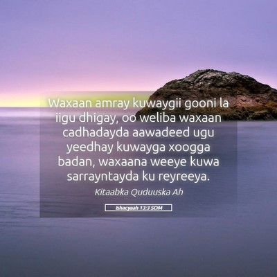 Picture 05 - Ishacyaah 13:3 SOM - Waxaan amray kuwaygii gooni la iigu dhigay, oo - Bible Verse Picture