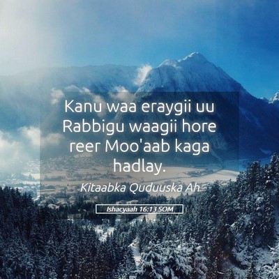 Picture 05 - Ishacyaah 16:13 SOM - Kanu waa eraygii uu Rabbigu waagii hore reer - Bible Verse Picture