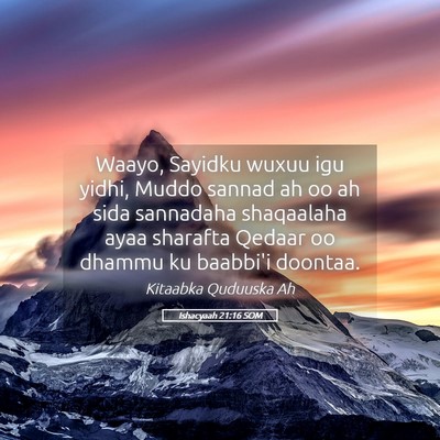 Picture 05 - Ishacyaah 21:16 SOM - Waayo, Sayidku wuxuu igu yidhi, Muddo sannad ah - Bible Verse Picture