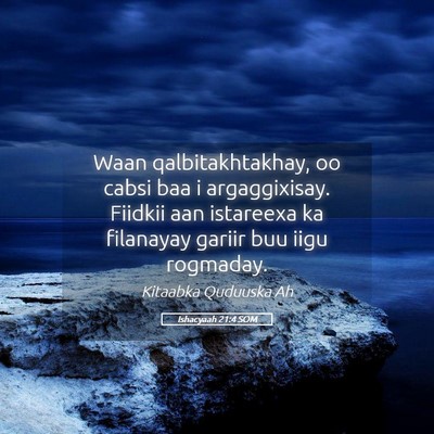 Picture 05 - Ishacyaah 21:4 SOM - Waan qalbitakhtakhay, oo cabsi baa i - Bible Verse Picture