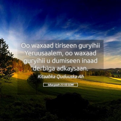 Picture 05 - Ishacyaah 22:10 SOM - Oo waxaad tiriseen guryihii Yeruusaalem, oo - Bible Verse Picture