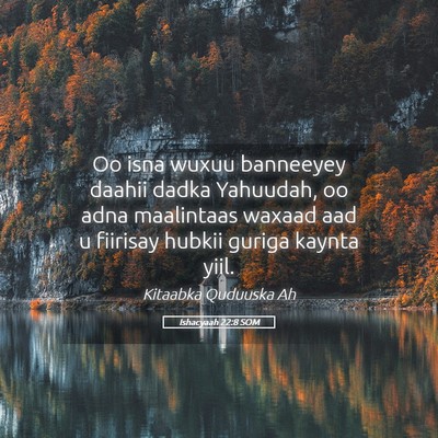 Picture 05 - Ishacyaah 22:8 SOM - Oo isna wuxuu banneeyey daahii dadka Yahuudah, oo - Bible Verse Picture