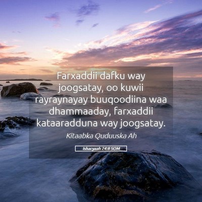 Picture 05 - Ishacyaah 24:8 SOM - Farxaddii dafku way joogsatay, oo kuwii - Bible Verse Picture