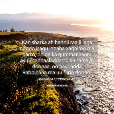 Picture 05 - Ishacyaah 26:10 SOM - Kan sharka ah haddii raalli laga noqdo isagu - Bible Verse Picture