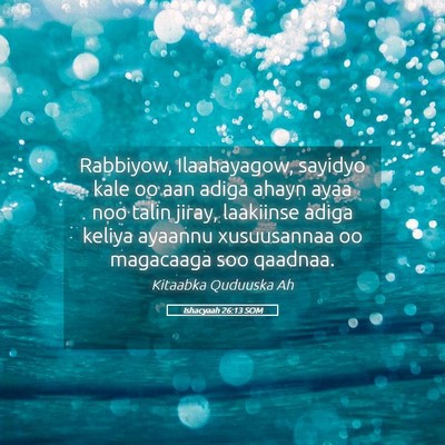 Picture 05 - Ishacyaah 26:13 SOM - Rabbiyow, Ilaahayagow, sayidyo kale oo aan adiga - Bible Verse Picture