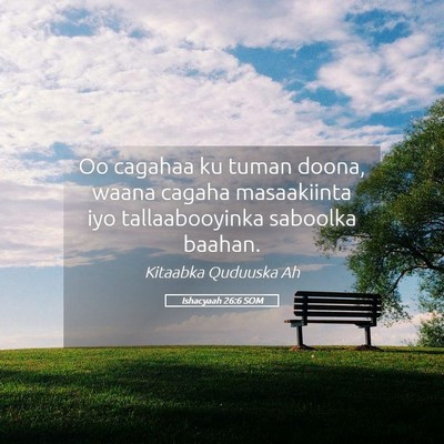 Picture 05 - Ishacyaah 26:6 SOM - Oo cagahaa ku tuman doona, waana cagaha - Bible Verse Picture