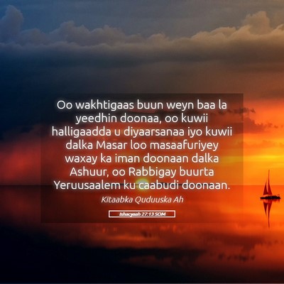 Picture 05 - Ishacyaah 27:13 SOM - Oo wakhtigaas buun weyn baa la yeedhin doonaa, oo - Bible Verse Picture